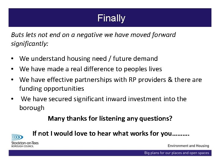 Finally Buts lets not end on a negative we have moved forward significantly: •