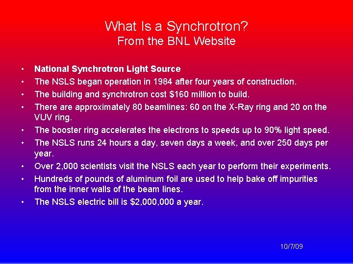 What Is a Synchrotron? From the BNL Website • • • National Synchrotron Light