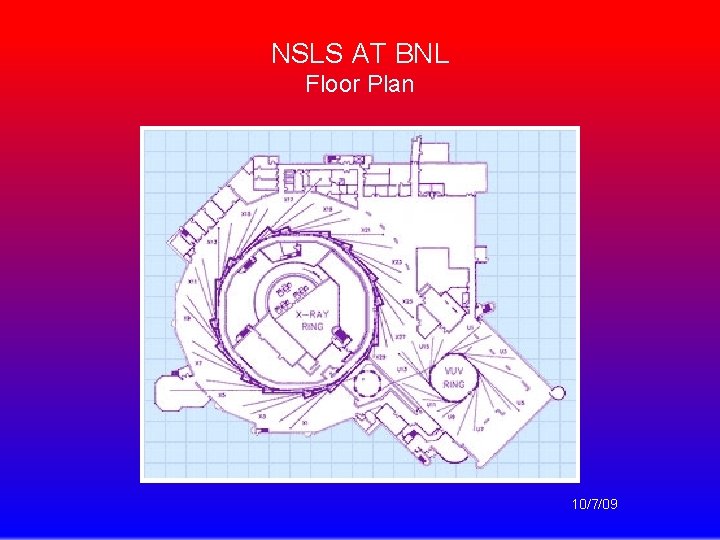 NSLS AT BNL Floor Plan 10/7/09 