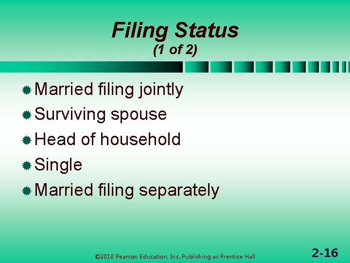 Filing Status (1 of 2) ® Married filing jointly ® Surviving spouse ® Head