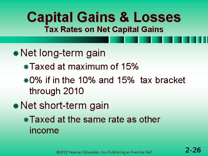 Capital Gains & Losses Tax Rates on Net Capital Gains ® Net long-term gain