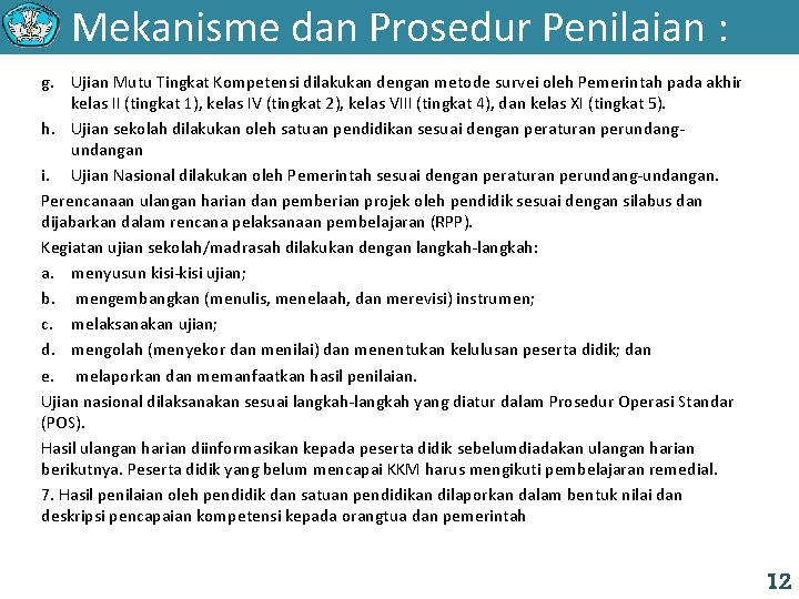 Mekanisme dan Prosedur Penilaian : g. Ujian Mutu Tingkat Kompetensi dilakukan dengan metode survei