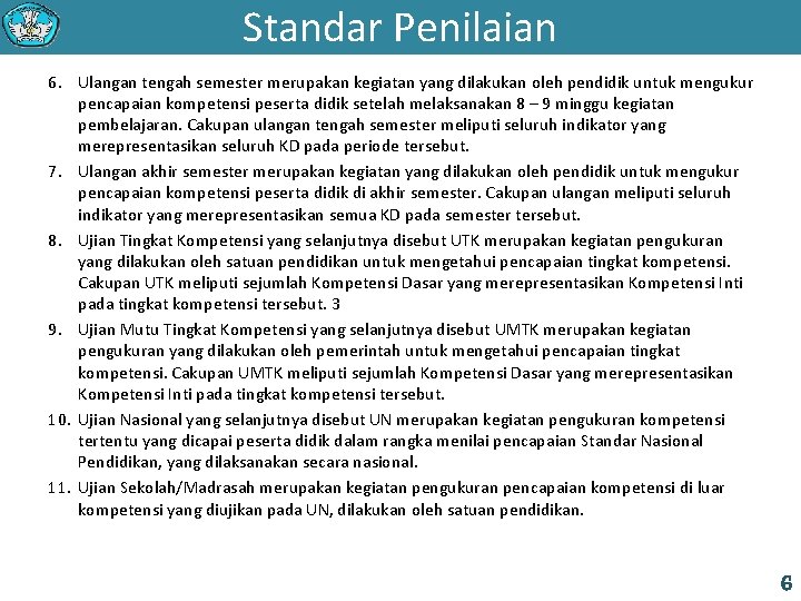 Standar Penilaian 6. Ulangan tengah semester merupakan kegiatan yang dilakukan oleh pendidik untuk mengukur