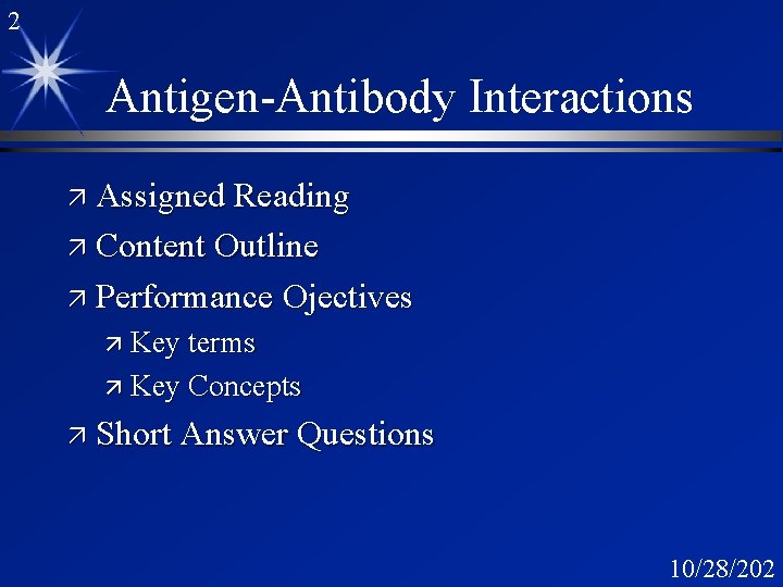 2 Antigen-Antibody Interactions ä Assigned Reading ä Content Outline ä Performance Ojectives ä Key