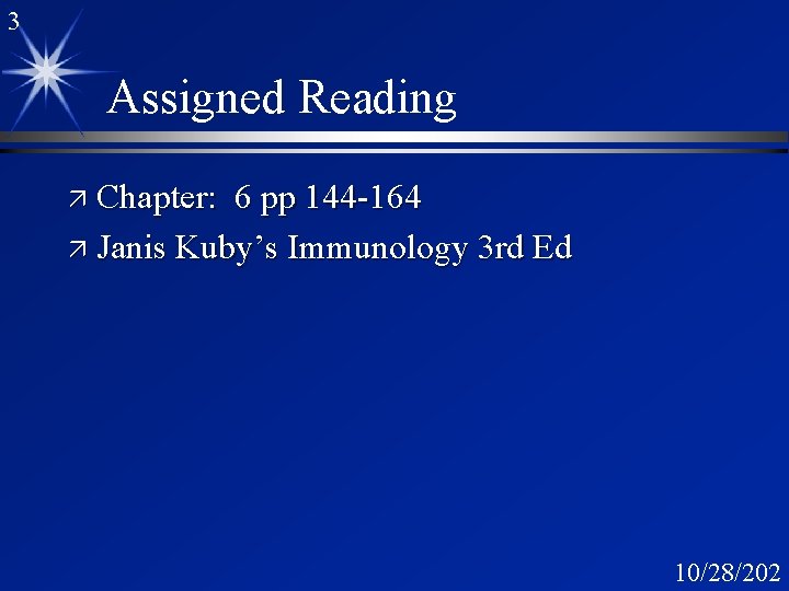 3 Assigned Reading ä Chapter: 6 pp 144 -164 ä Janis Kuby’s Immunology 3