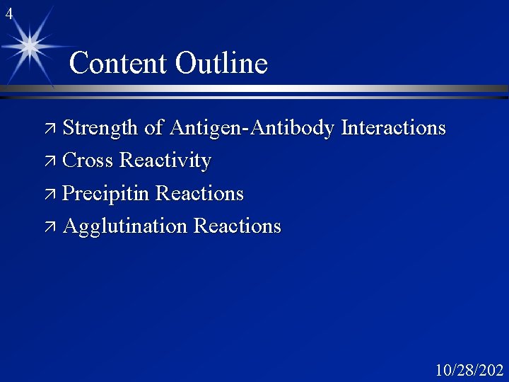 4 Content Outline ä Strength of Antigen-Antibody Interactions ä Cross Reactivity ä Precipitin Reactions