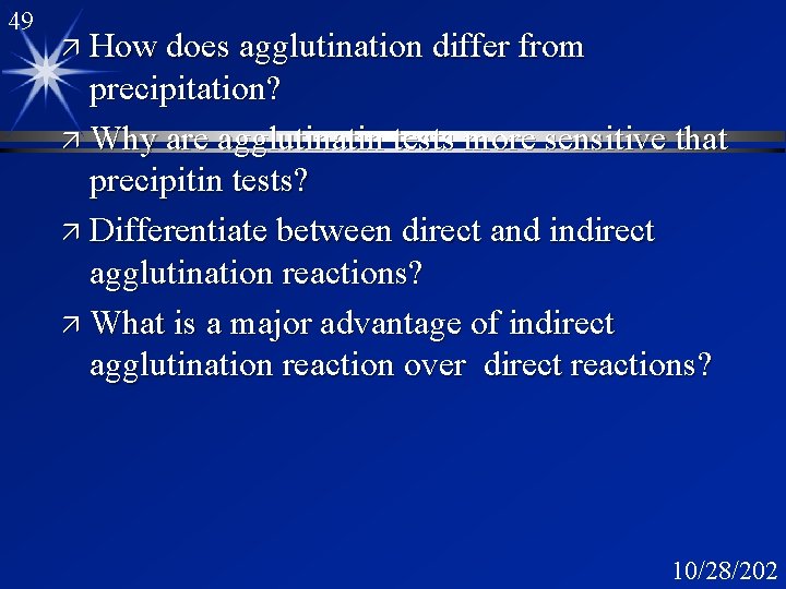 49 ä How does agglutination differ from precipitation? ä Why are agglutinatin tests more