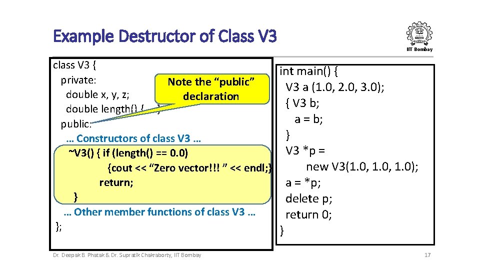 Example Destructor of Class V 3 IIT Bombay class V 3 { int main()