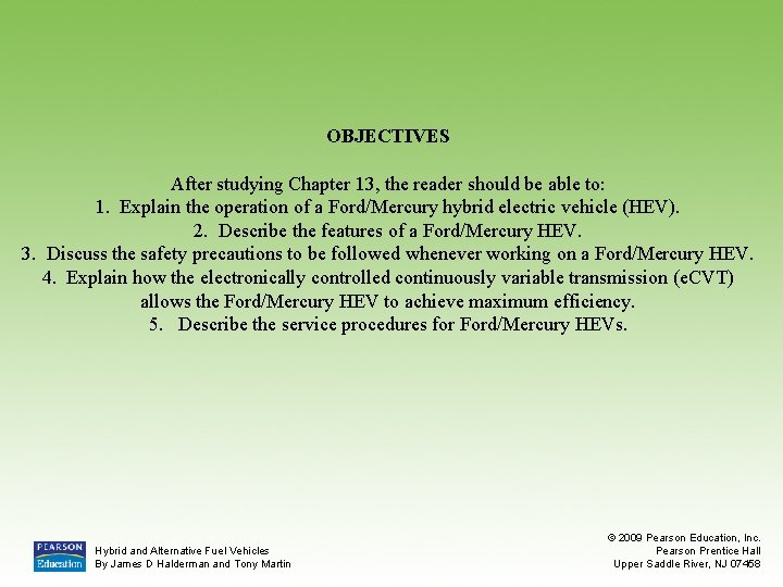 OBJECTIVES After studying Chapter 13, the reader should be able to: 1. Explain the