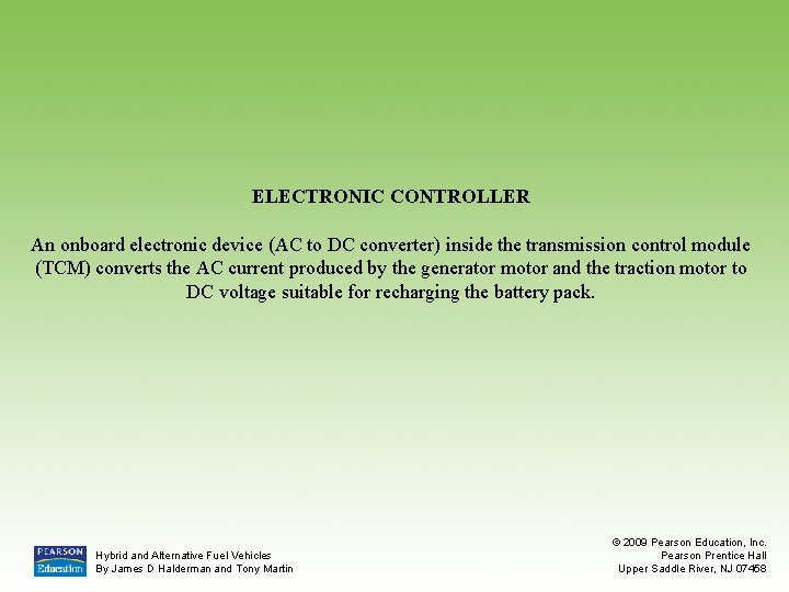 ELECTRONIC CONTROLLER An onboard electronic device (AC to DC converter) inside the transmission control