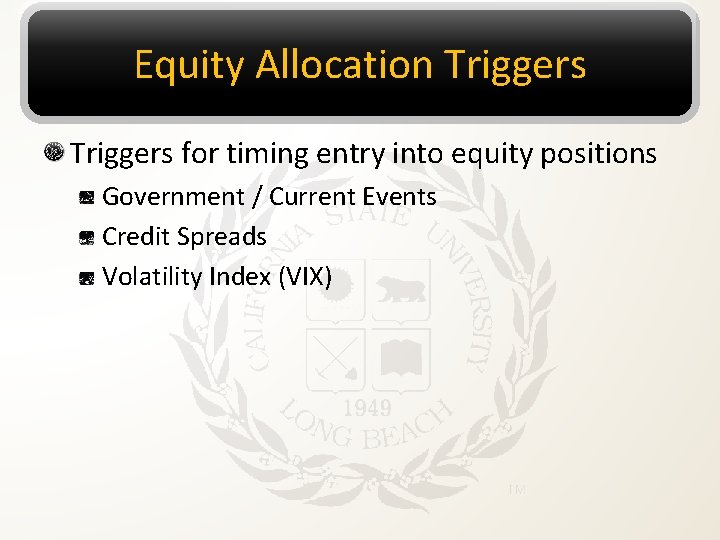 Equity Allocation Triggers for timing entry into equity positions Government / Current Events Credit