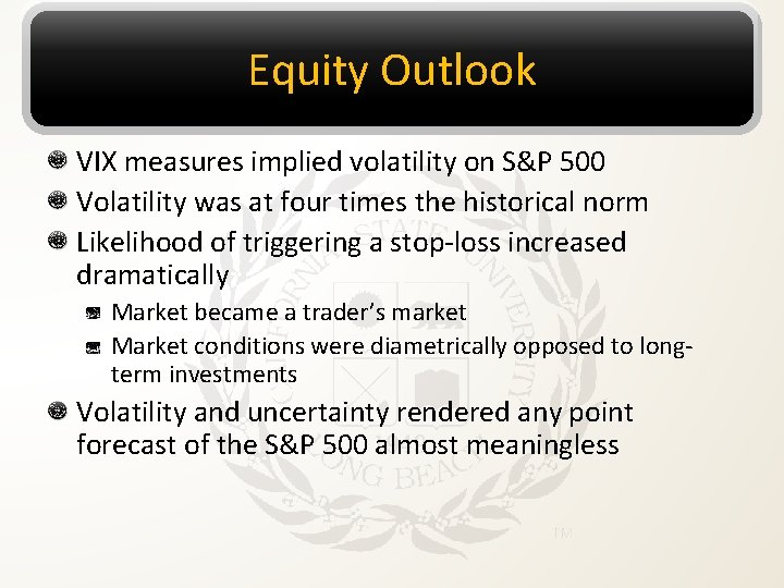 Equity Outlook VIX measures implied volatility on S&P 500 Volatility was at four times