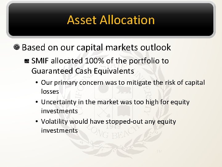 Asset Allocation Based on our capital markets outlook SMIF allocated 100% of the portfolio