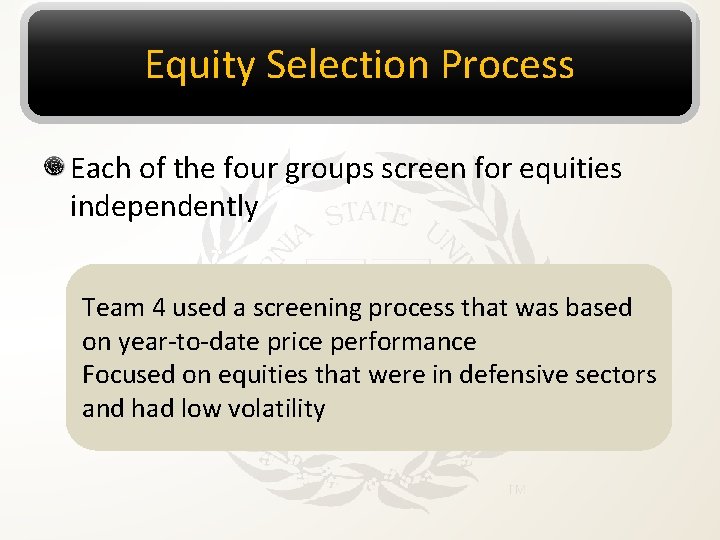 Equity Selection Process Each of the four groups screen for equities independently Team 4