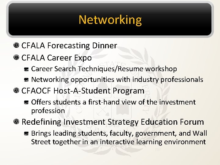 Networking CFALA Forecasting Dinner CFALA Career Expo Career Search Techniques/Resume workshop Networking opportunities with