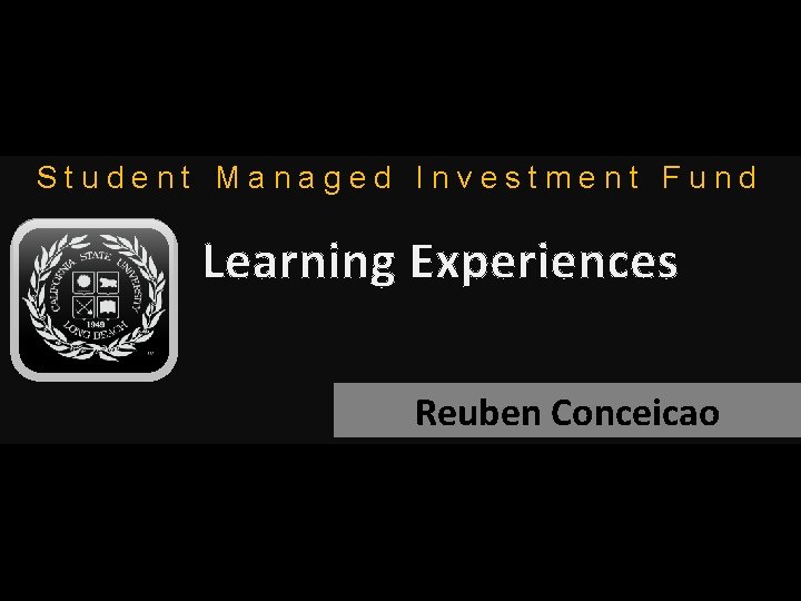 Student Managed Investment Fund Learning Experiences Reuben Conceicao 