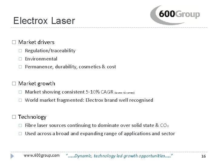 Electrox Laser � Market drivers � � Market growth � � � Regulation/traceability Environmental