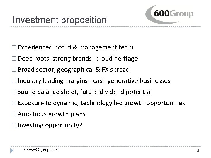 Investment proposition � Experienced board & management team � Deep roots, strong brands, proud