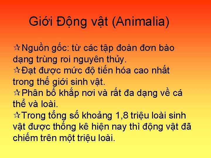 Giới Động vật (Animalia) ¶Nguồn gốc: từ các tập đoàn đơn bào dạng trùng