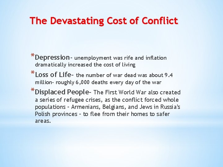 The Devastating Cost of Conflict *Depression- unemployment was rife and inflation dramatically increased the