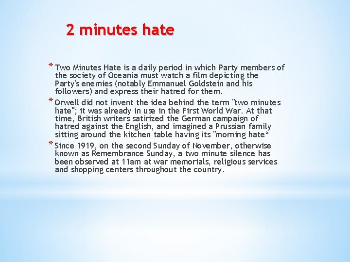 2 minutes hate * Two Minutes Hate is a daily period in which Party