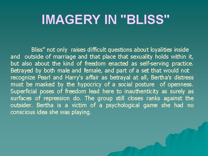 IMAGERY IN "BLISS" Bliss" not only raises difficult questions about loyalities inside and outside