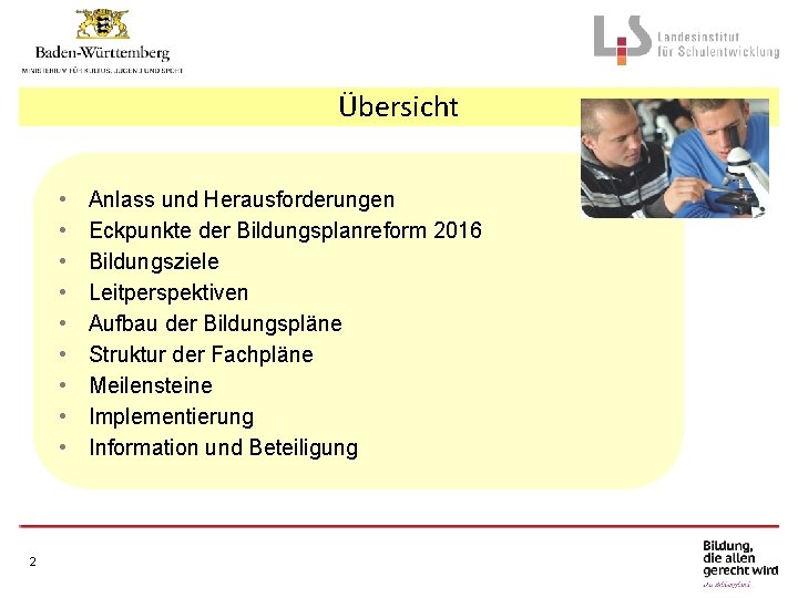 Übersicht • • • 2 Anlass und Herausforderungen Eckpunkte der Bildungsplanreform 2016 Bildungsziele Leitperspektiven