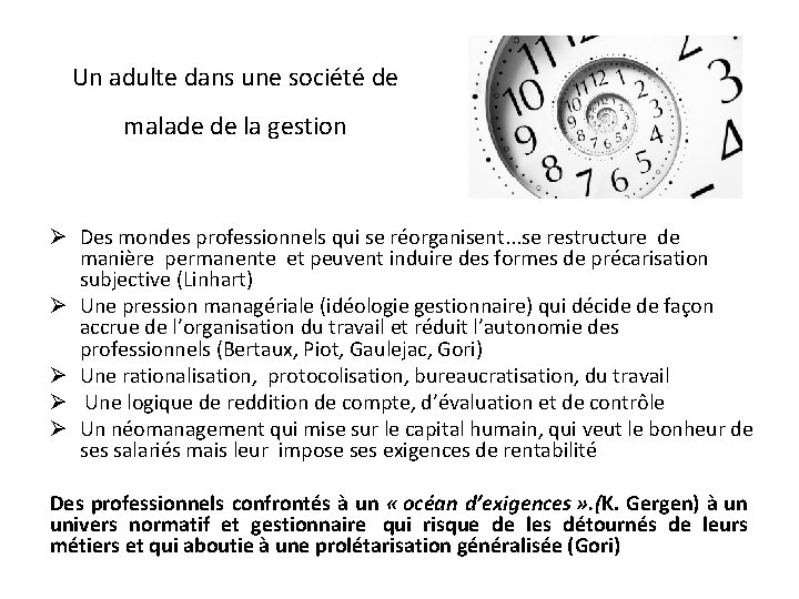 Un adulte dans une société de malade de la gestion Ø Des mondes professionnels
