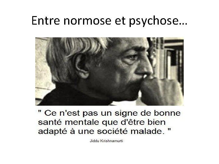 Entre normose et psychose… 