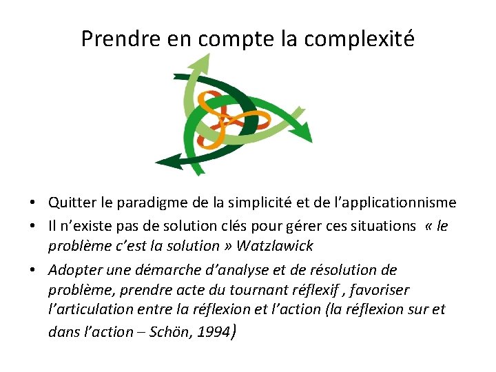Prendre en compte la complexité • Quitter le paradigme de la simplicité et de