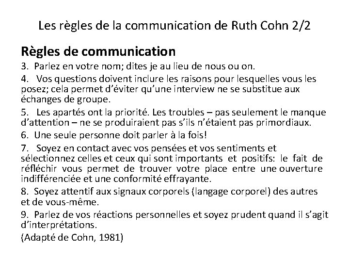 Les règles de la communication de Ruth Cohn 2/2 Règles de communication 3. Parlez