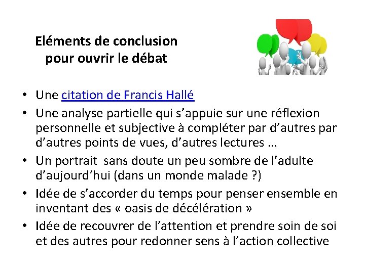 Eléments de conclusion pour ouvrir le débat • Une citation de Francis Hallé •
