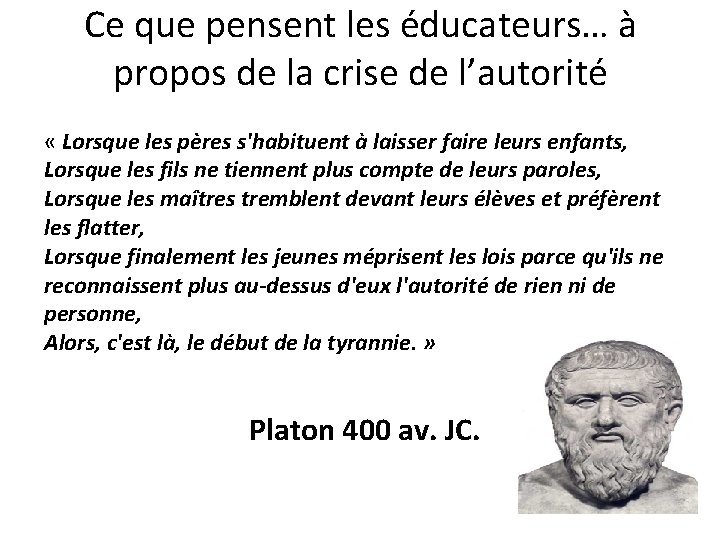 Ce que pensent les éducateurs… à propos de la crise de l’autorité « Lorsque
