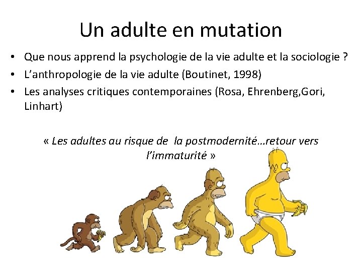 Un adulte en mutation • Que nous apprend la psychologie de la vie adulte