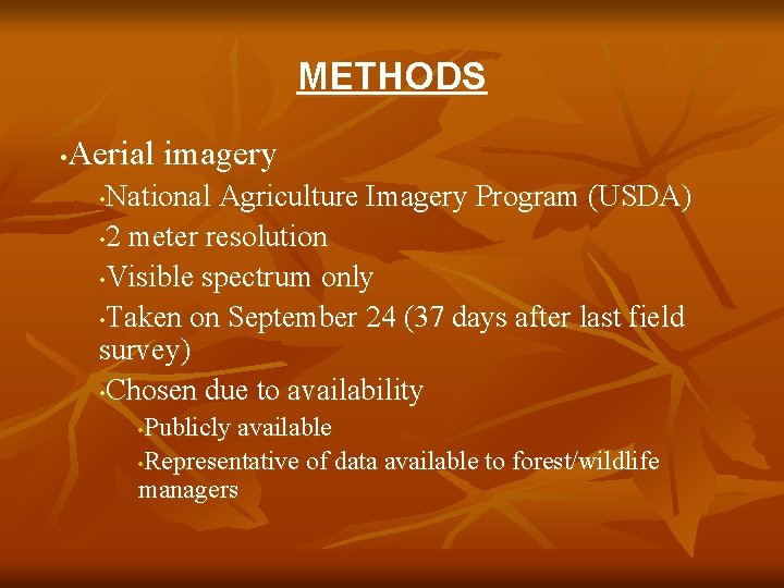 METHODS Aerial imagery • National Agriculture Imagery Program (USDA) • 2 meter resolution •