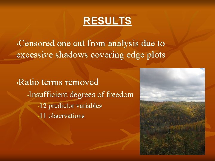 RESULTS Censored one cut from analysis due to excessive shadows covering edge plots •