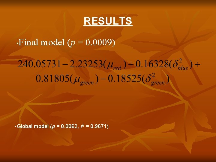 RESULTS Final model (p = 0. 0009) • • Global model (p = 0.