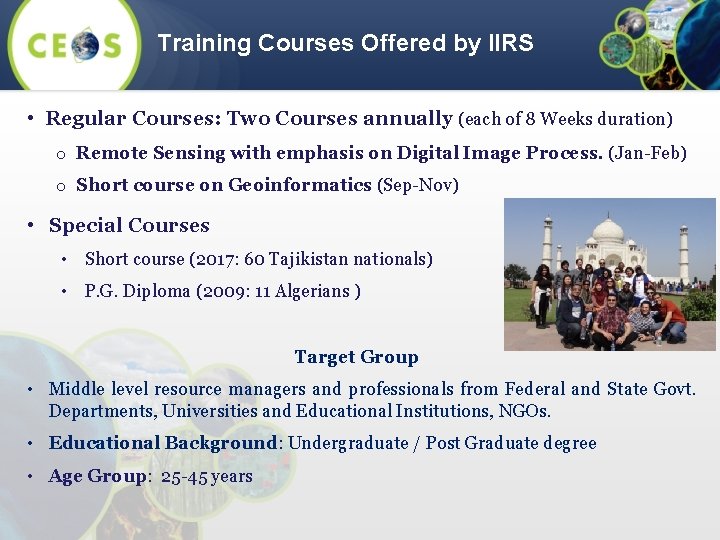 Training Courses Offered by IIRS • Regular Courses: Two Courses annually (each of 8