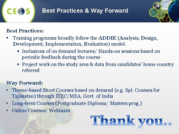 Best Practices & Way Forward Best Practices: • Training programss broadly follow the ADDIE