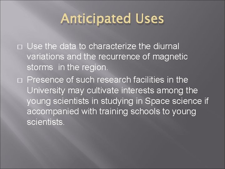 Anticipated Uses � � Use the data to characterize the diurnal variations and the