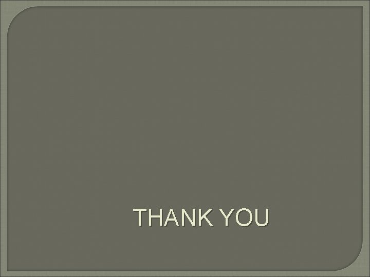 THANK YOU 