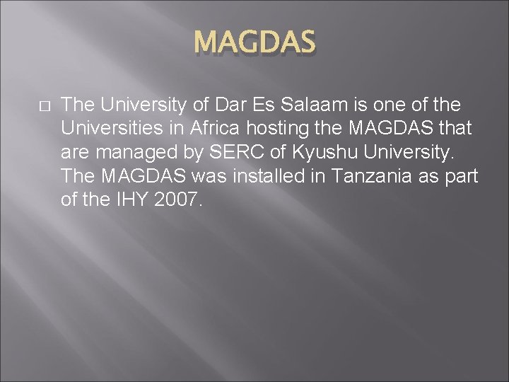 MAGDAS � The University of Dar Es Salaam is one of the Universities in