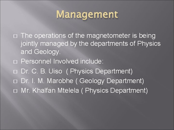 Management � � � The operations of the magnetometer is being jointly managed by