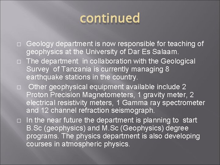 continued � � Geology department is now responsible for teaching of geophysics at the