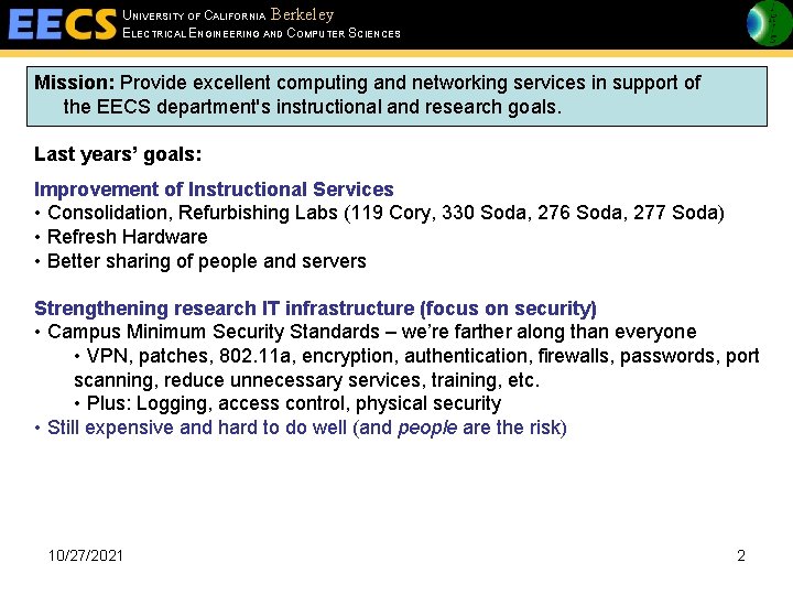 UNIVERSITY OF CALIFORNIA Berkeley ELECTRICAL ENGINEERING AND COMPUTER SCIENCES Mission: Provide excellent computing and