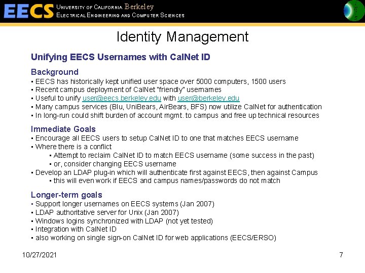 UNIVERSITY OF CALIFORNIA Berkeley ELECTRICAL ENGINEERING AND COMPUTER SCIENCES Identity Management Unifying EECS Usernames