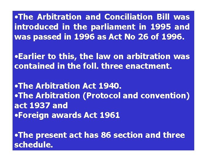  • The Arbitration and Conciliation Bill was introduced in the parliament in 1995