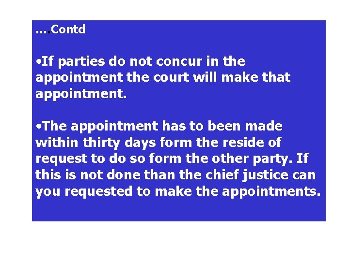 …. Contd • If parties do not concur in the appointment the court will