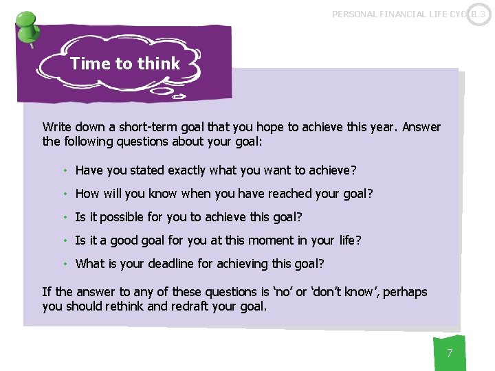 PERSONAL FINANCIAL LIFE CYCLE 1. 3 Time to think Write down a short-term goal
