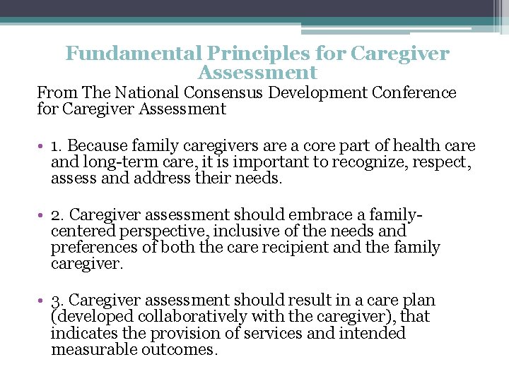 Fundamental Principles for Caregiver Assessment From The National Consensus Development Conference for Caregiver Assessment